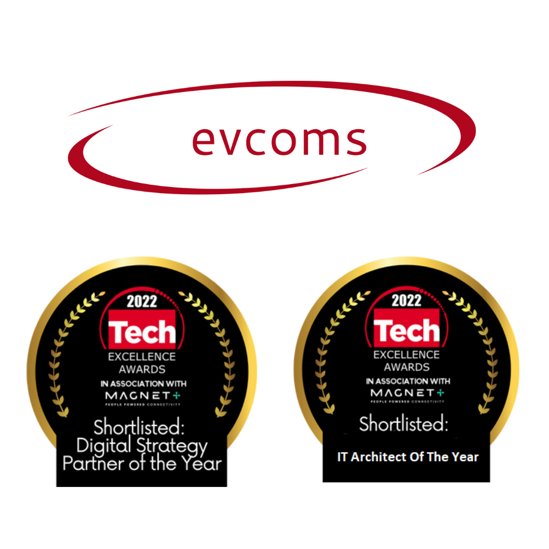 evcoms Shortlisted for 2 Tech Excellence Awards